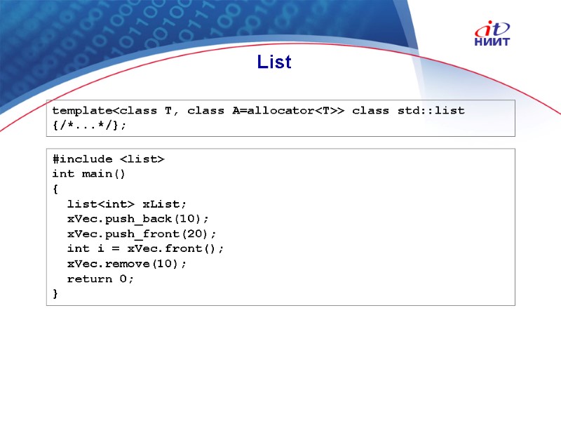 Nortel Networks Confidential List template<class T, class A=allocator<T>> class std::list {/*...*/}; #include <list> int